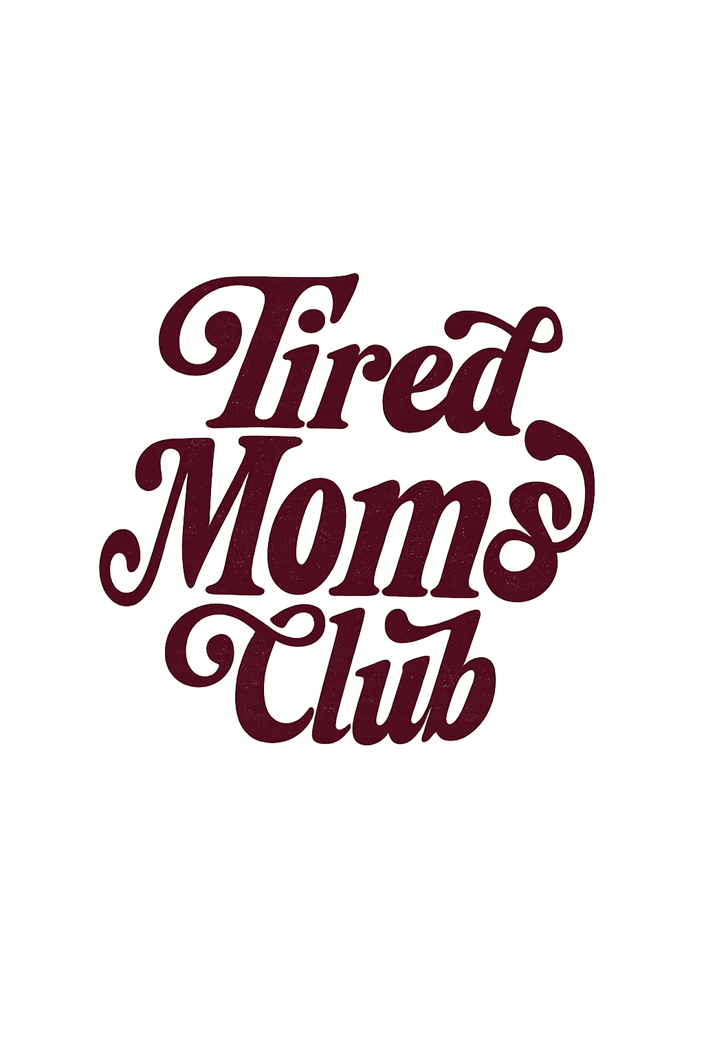 Tired Moms Club T-shirt