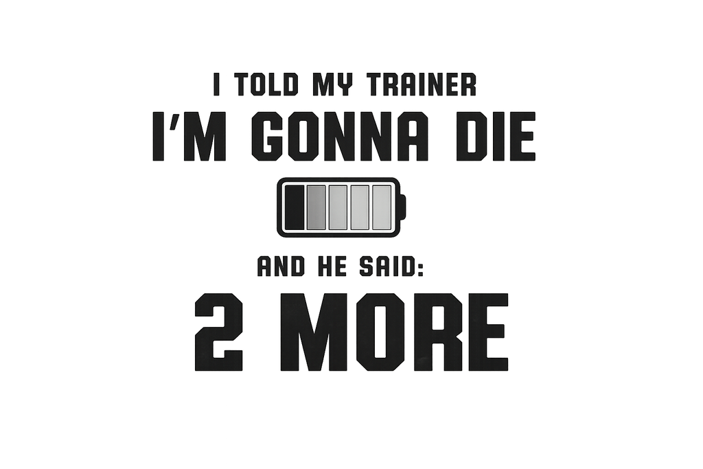 I Told My Trainer T-shirt