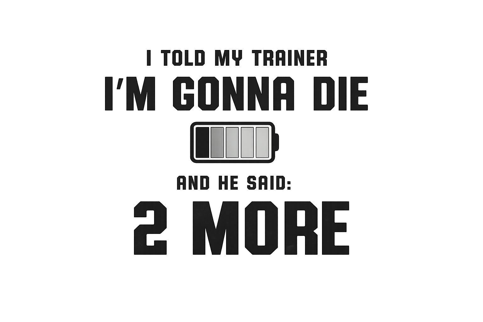 I Told My Trainer T-shirt
