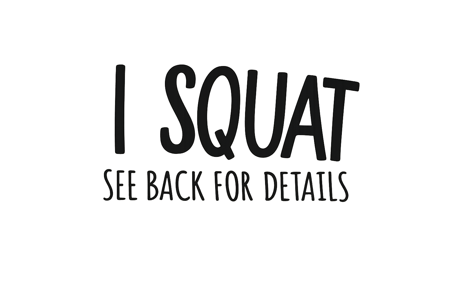 I Squat T-shirt