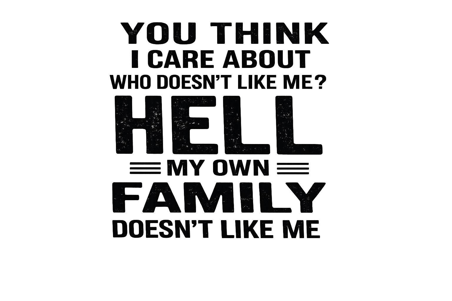 You Think I Care T-shirt