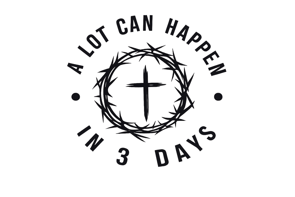 A lot can happen in 3 days Tshirt