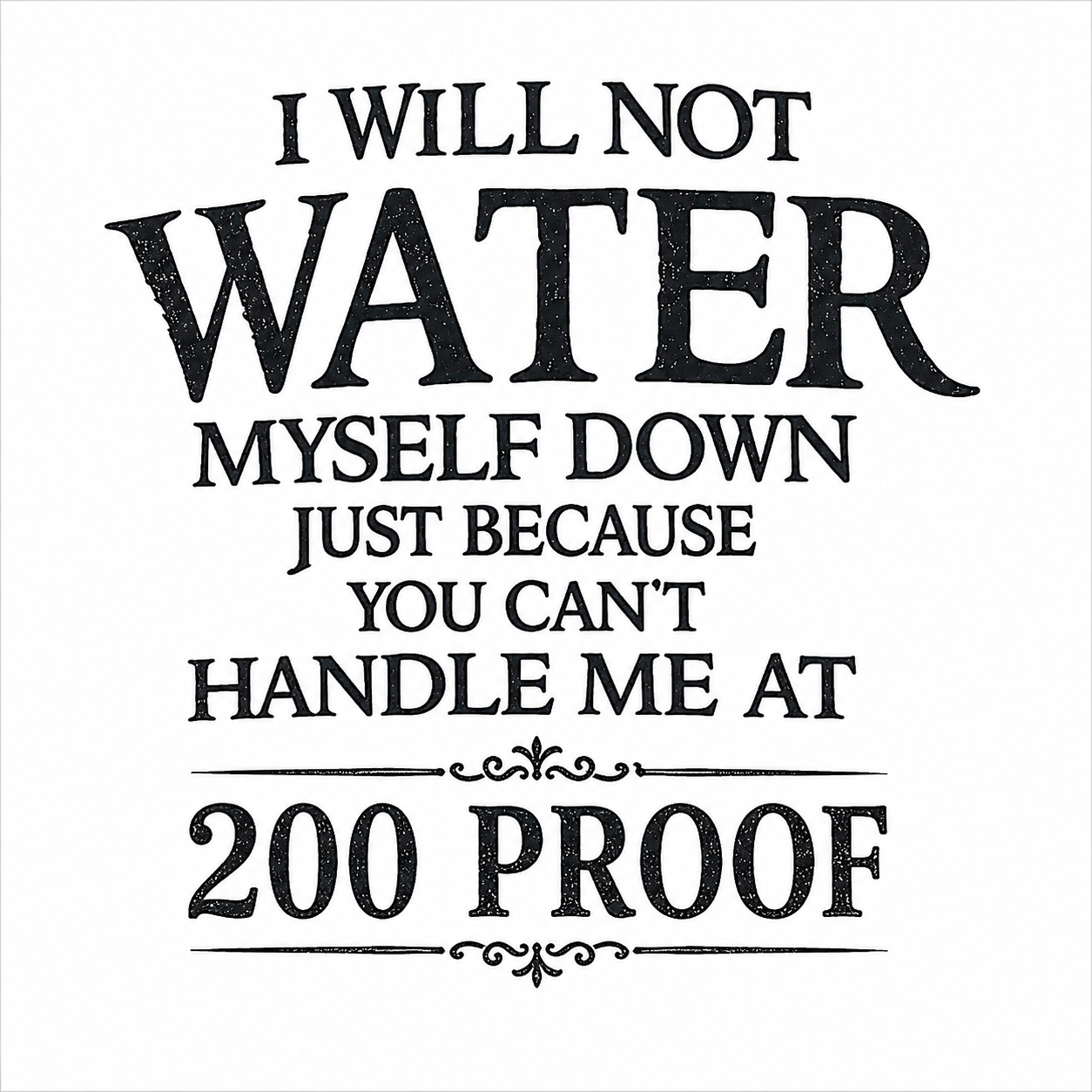 Water myself down T-shirt