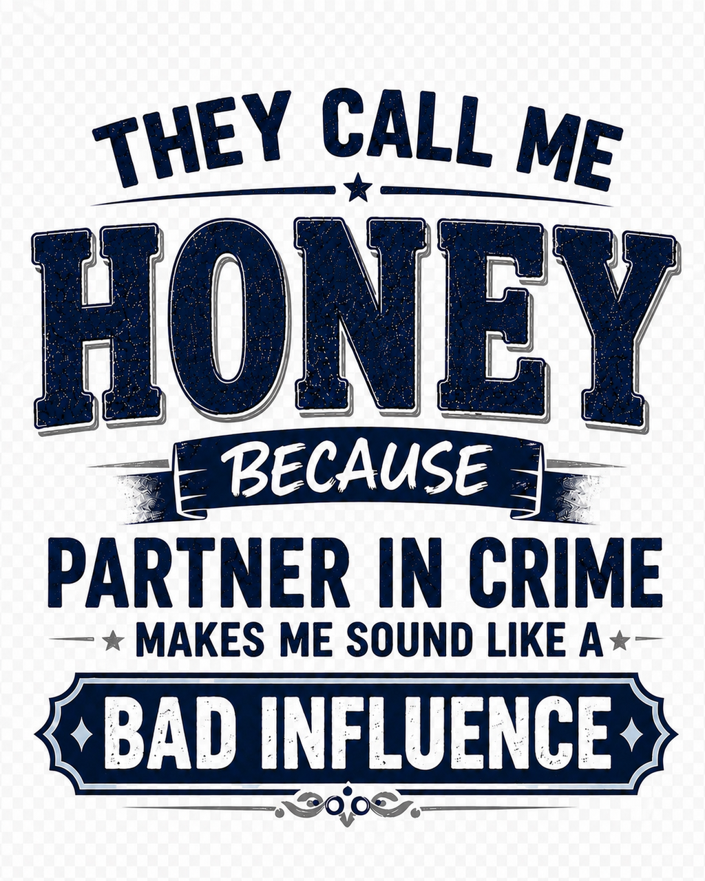 They Call Me Honey Tshirt