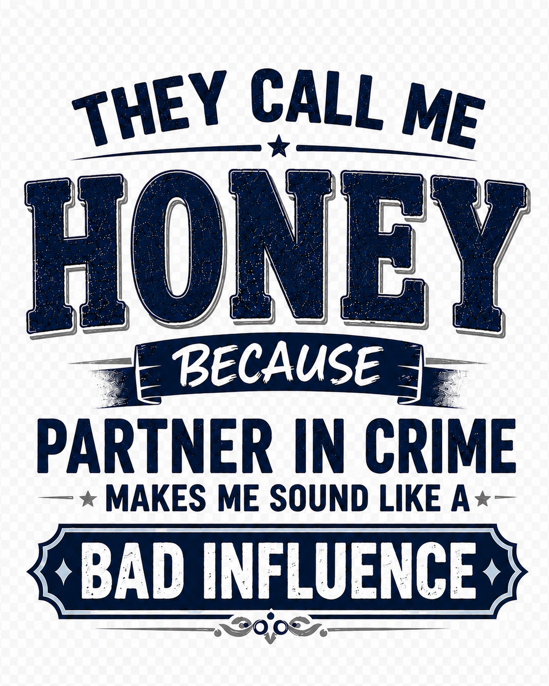 They Call Me Honey Tshirt